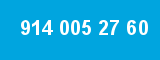 914 005 27 60